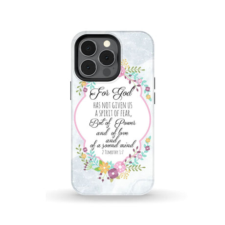 For God has not given us a spirit of fear 2 Timothy 1:7 Floral Bible verse phone case iPhone 13 Pro / Tough