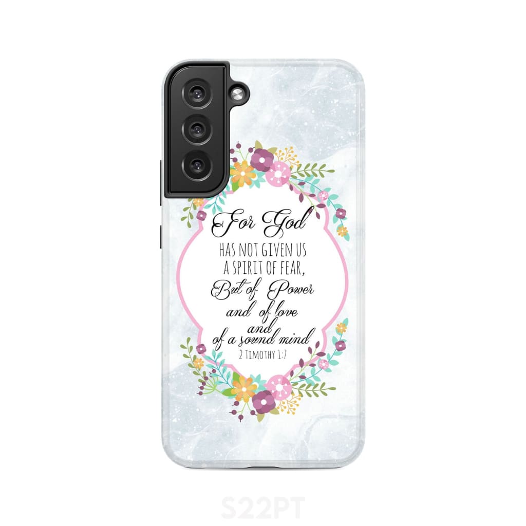 For God has not given us a spirit of fear 2 Timothy 1:7 Floral Bible verse phone case Samsung Galaxy S22 Plus / Tough