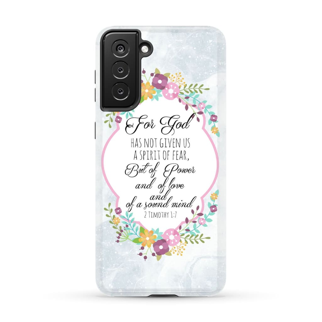 For God has not given us a spirit of fear 2 Timothy 1:7 Floral Bible verse phone case Samsung Galaxy S21 Plus / Tough