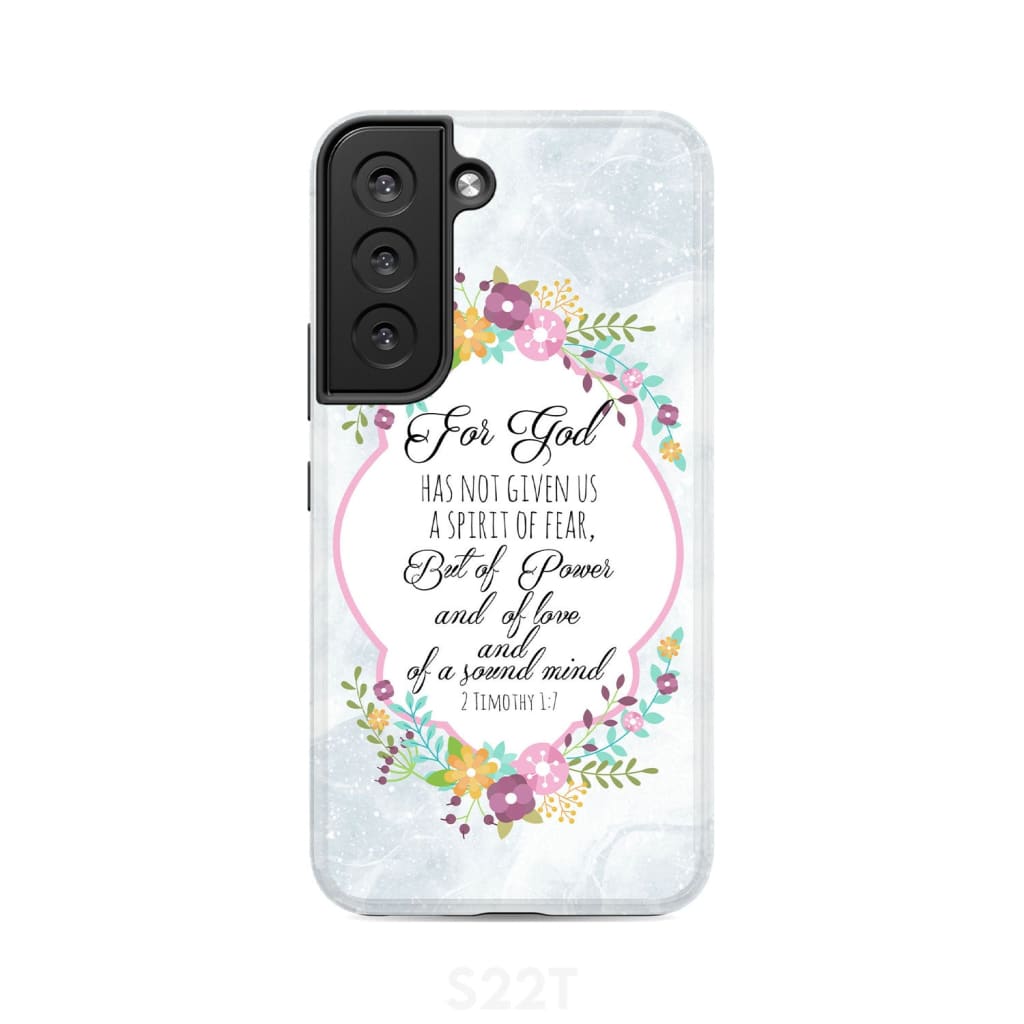 For God has not given us a spirit of fear 2 Timothy 1:7 Floral Bible verse phone case Samsung Galaxy S22 / Tough