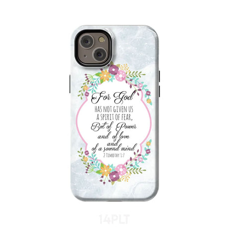 For God has not given us a spirit of fear 2 Timothy 1:7 Floral Bible verse phone case iPhone 14 Plus / Tough
