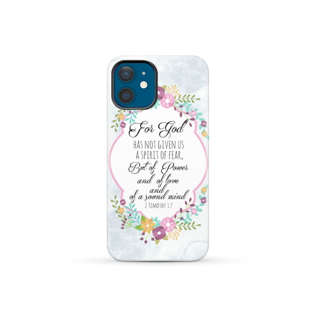 For God has not given us a spirit of fear 2 Timothy 1:7 Floral Bible verse phone case iPhone 12 Mini / Tough