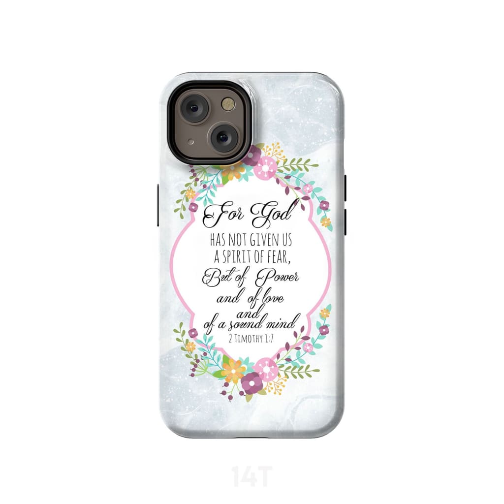 For God has not given us a spirit of fear 2 Timothy 1:7 Floral Bible verse phone case iPhone 14 / Tough