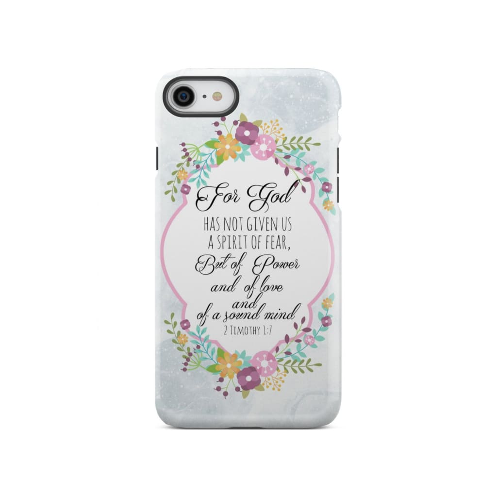 For God has not given us a spirit of fear 2 Timothy 1:7 Floral Bible verse phone case iPhone SE 2020 / Tough