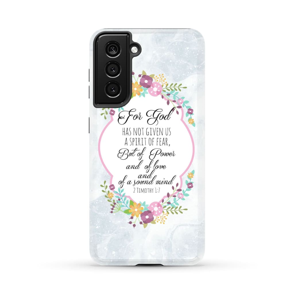 For God has not given us a spirit of fear 2 Timothy 1:7 Floral Bible verse phone case Samsung Galaxy S21 (Not FE)