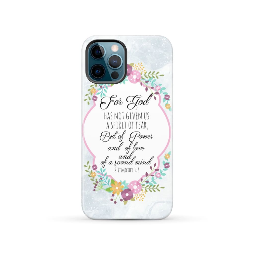 For God has not given us a spirit of fear 2 Timothy 1:7 Floral Bible verse phone case iPhone 12 Pro / Tough