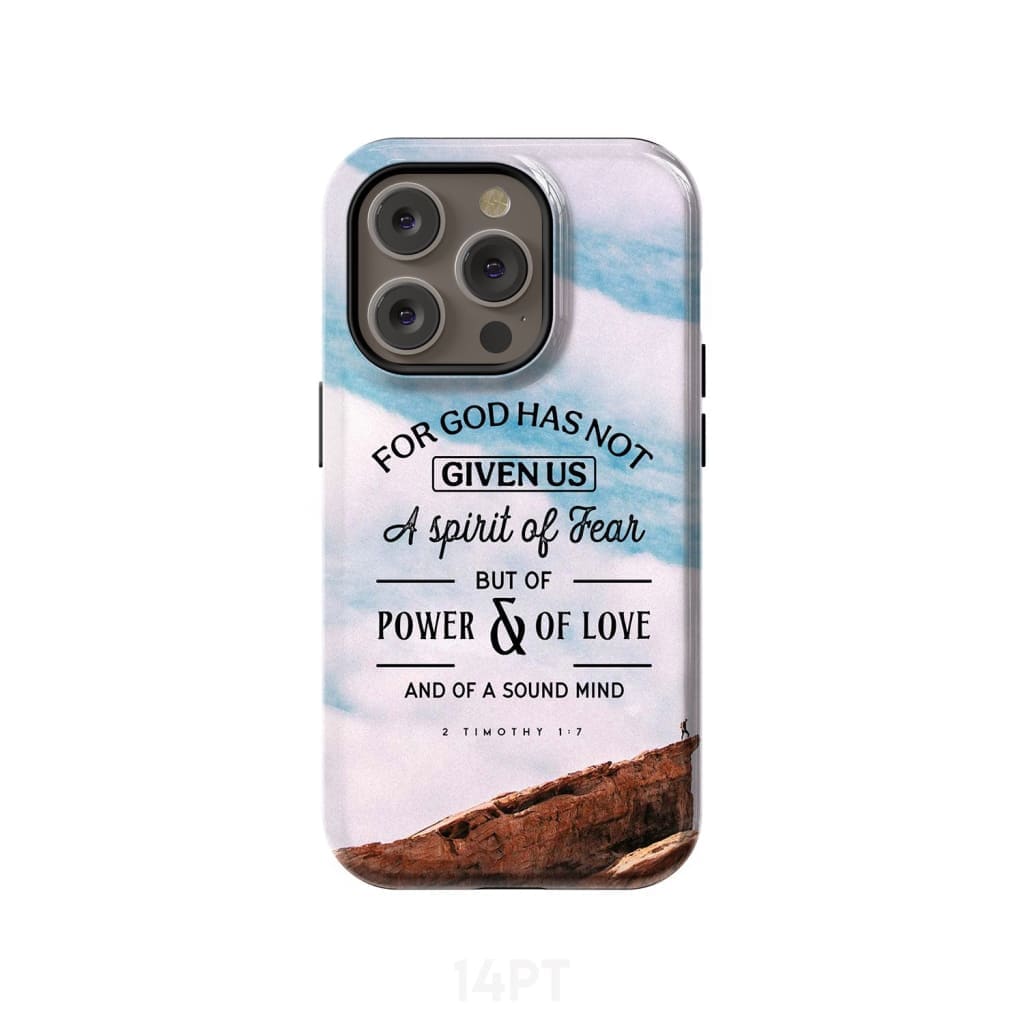 For God has not given us a spirit of fear phone case Christian cases iPhone 14 Pro / Tough