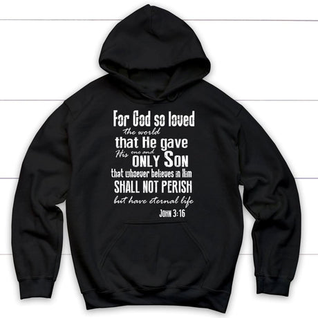 For God so loved the world John 3:16 bible verse hoodie Black / S