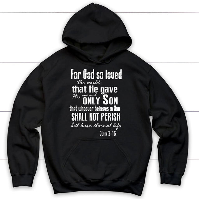 For God so loved the world John 3:16 bible verse hoodie Black / S