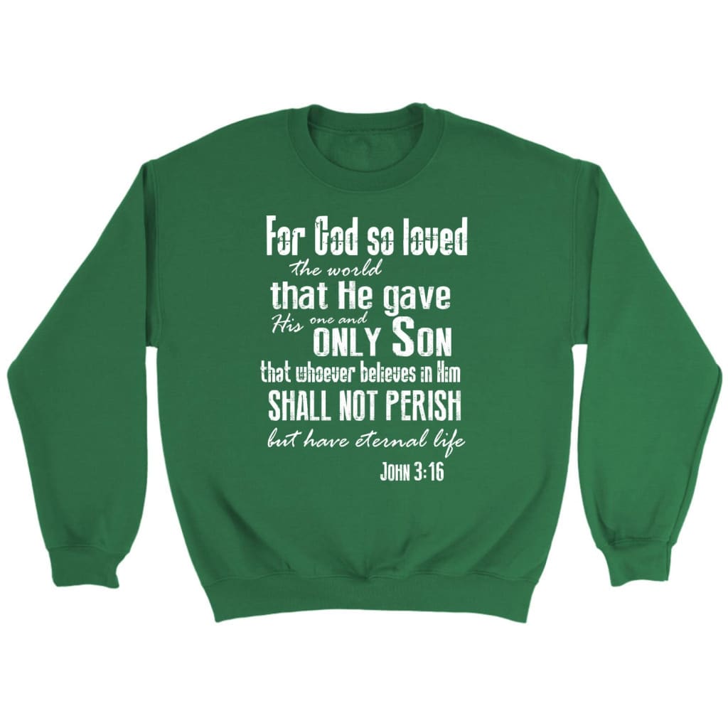 For God so loved the world John 3:16 Bible verse sweatshirt Irish Green / S