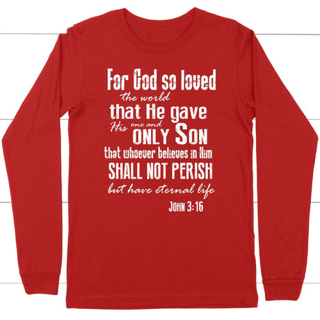 For God so loved the world John 3:16 long sleeve t-shirt Christian long sleeve shirts Red / S