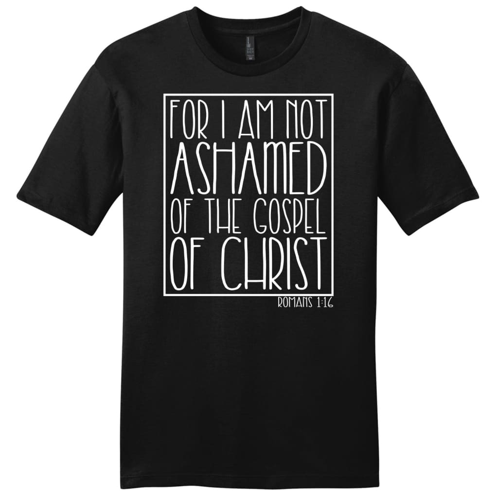 For I am not ashamed of the gospel of Christ Romans 1:16 t-shirt Men’s Christian t-shirts Black / S