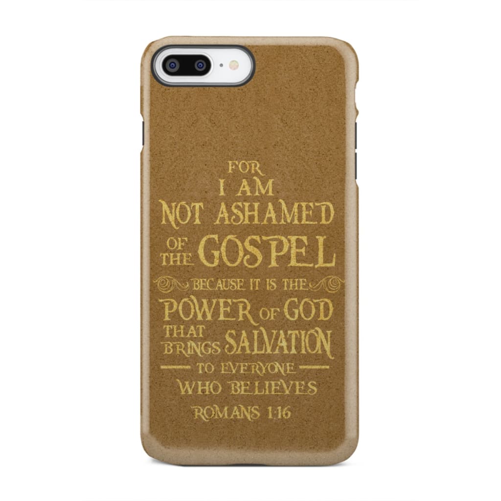 For I am not ashamed of the gospel Romans 1:16 Bible verse phone case iPhone 8 Plus / Tough