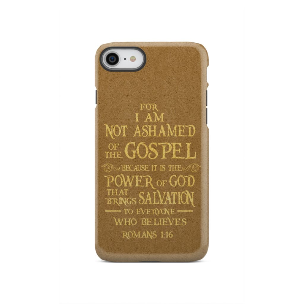 For I am not ashamed of the gospel Romans 1:16 Bible verse phone case iPhone SE 2020 / Tough