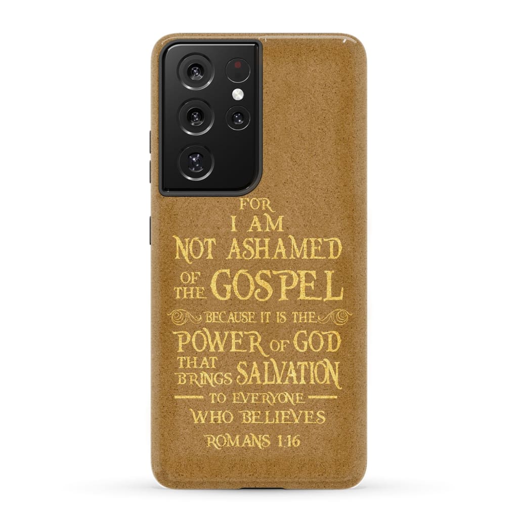 For I am not ashamed of the gospel Romans 1:16 Bible verse phone case Samsung Galaxy S21 Ultra / Tough