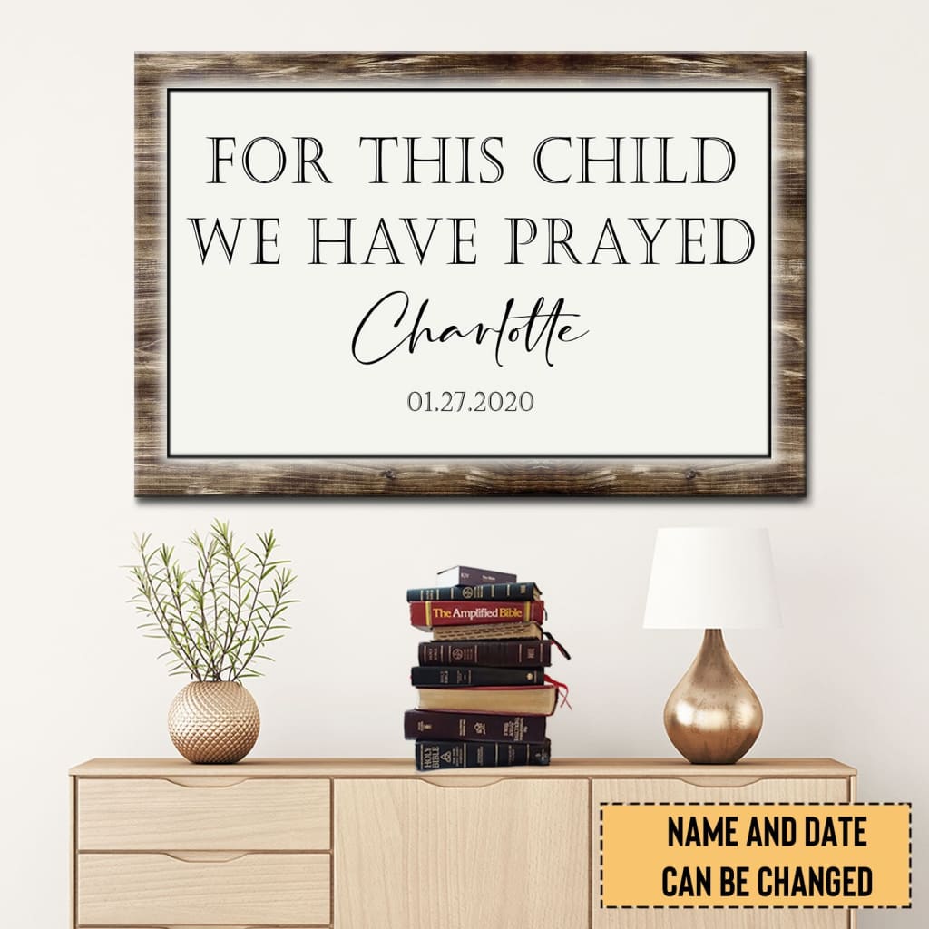 For this child we have prayed personalized custom wall art canvas