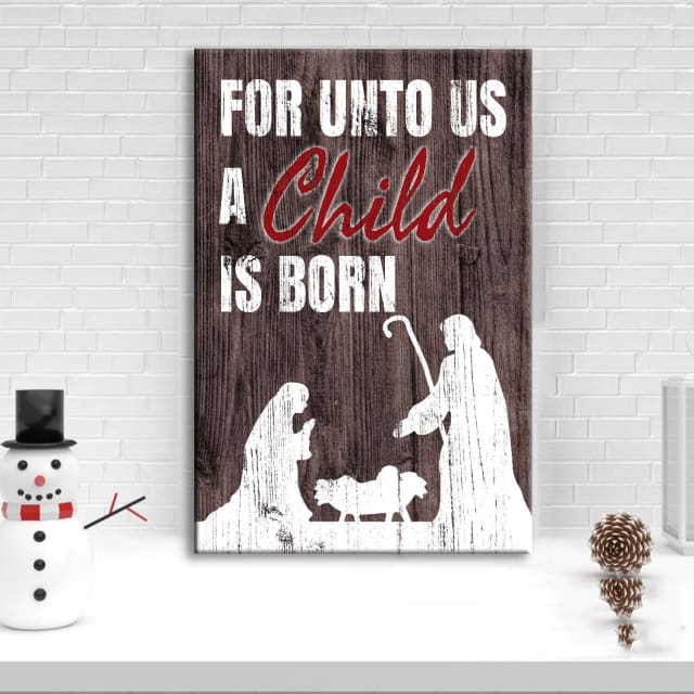 For unto us a child is born Christian Christmas wall art canvas print