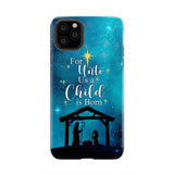 For unto us a child is born Christmas phone case iPhone 11 Pro Max / Tough