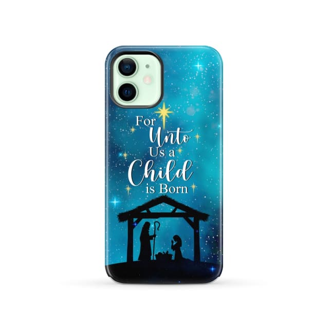 For unto us a child is born Christmas phone case iPhone 12 / Tough
