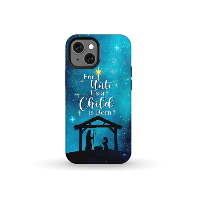 For unto us a child is born Christmas phone case iPhone 13 Mini / Tough