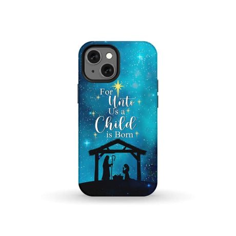 For unto us a child is born Christmas phone case iPhone 13 Mini / Tough