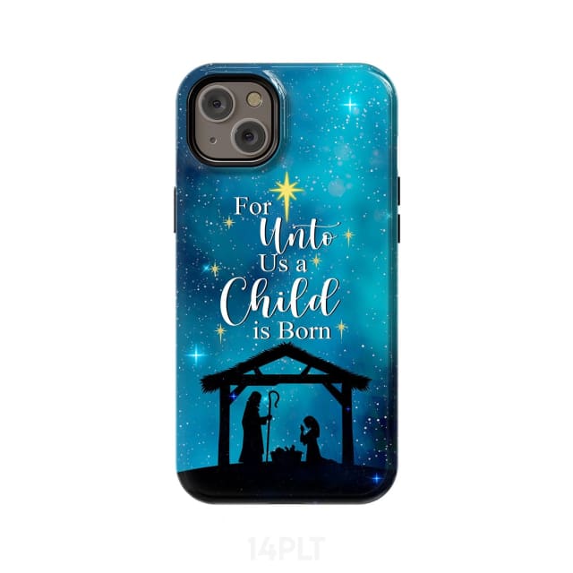 For unto us a child is born Christmas phone case iPhone 14 Plus / Tough