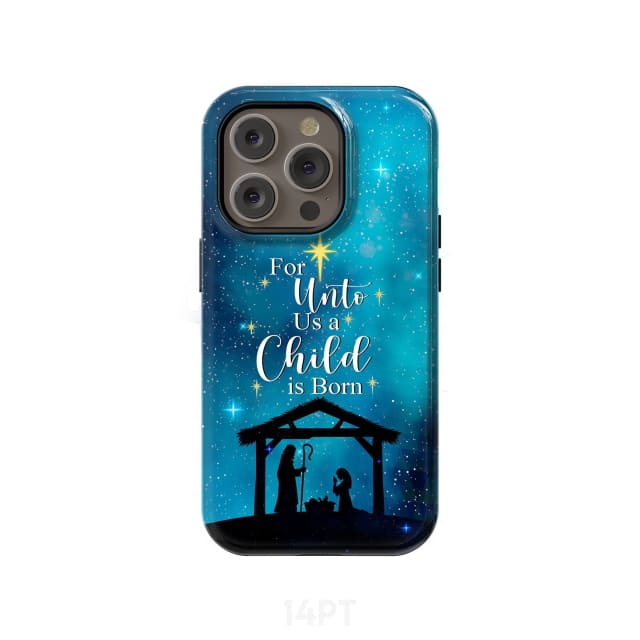 For unto us a child is born Christmas phone case iPhone 14 Pro / Tough