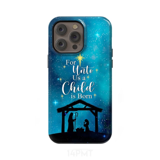 For unto us a child is born Christmas phone case iPhone 14 Pro Max / Tough