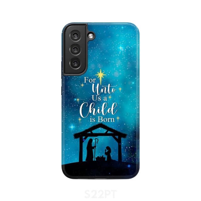 For unto us a child is born Christmas phone case Samsung Galaxy S22 Plus / Tough