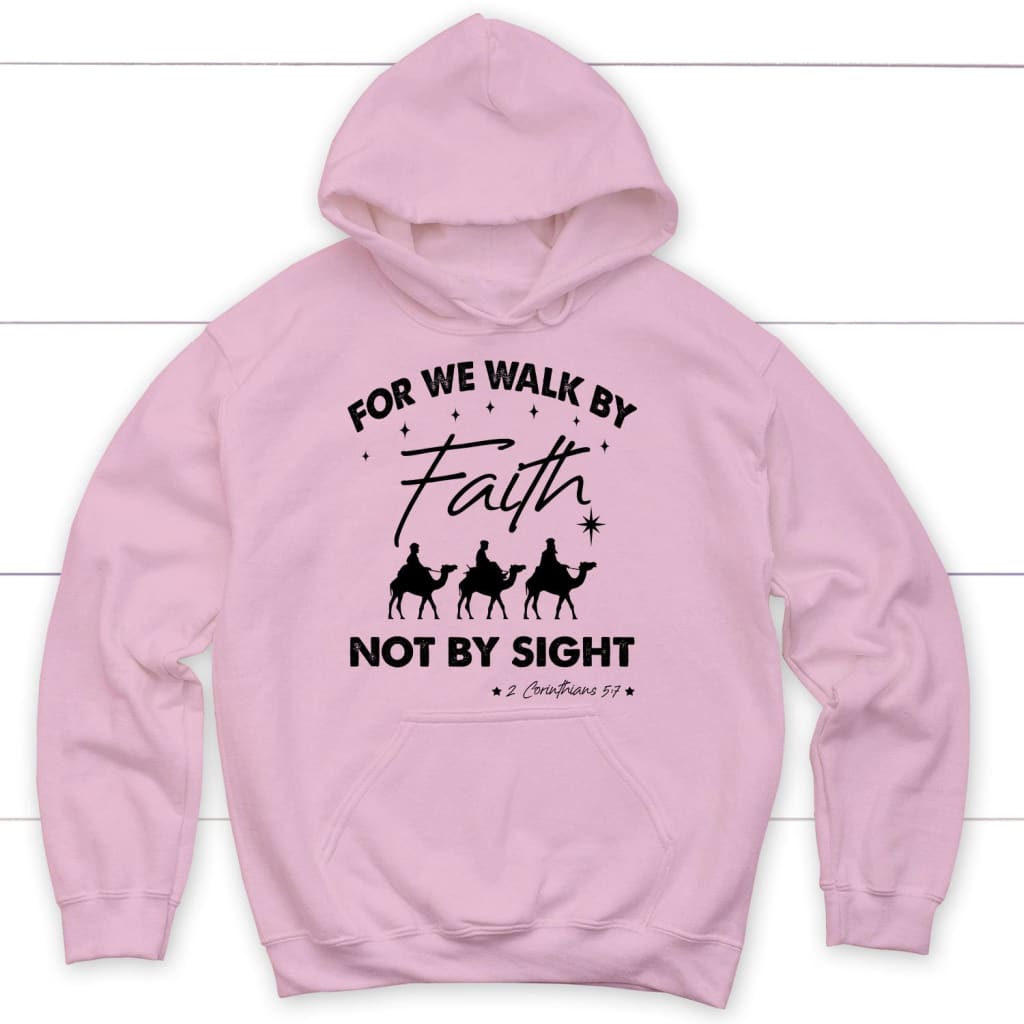 For we walk by Faith not by sight Christmas Christian hoodie Light Pink / S
