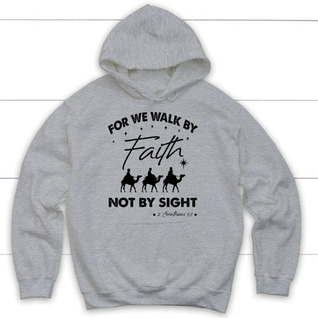 For we walk by Faith not by sight Christmas Christian hoodie Sport Grey / S