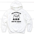 For we walk by Faith not by sight Christmas Christian hoodie White / S