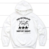 For we walk by Faith not by sight Christmas Christian hoodie White / S