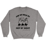 For we walk by Faith not by sight Christmas Christian sweatshirt Sport Grey / S