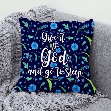 Give it to God and go to sleep pillow - Christian pillows
