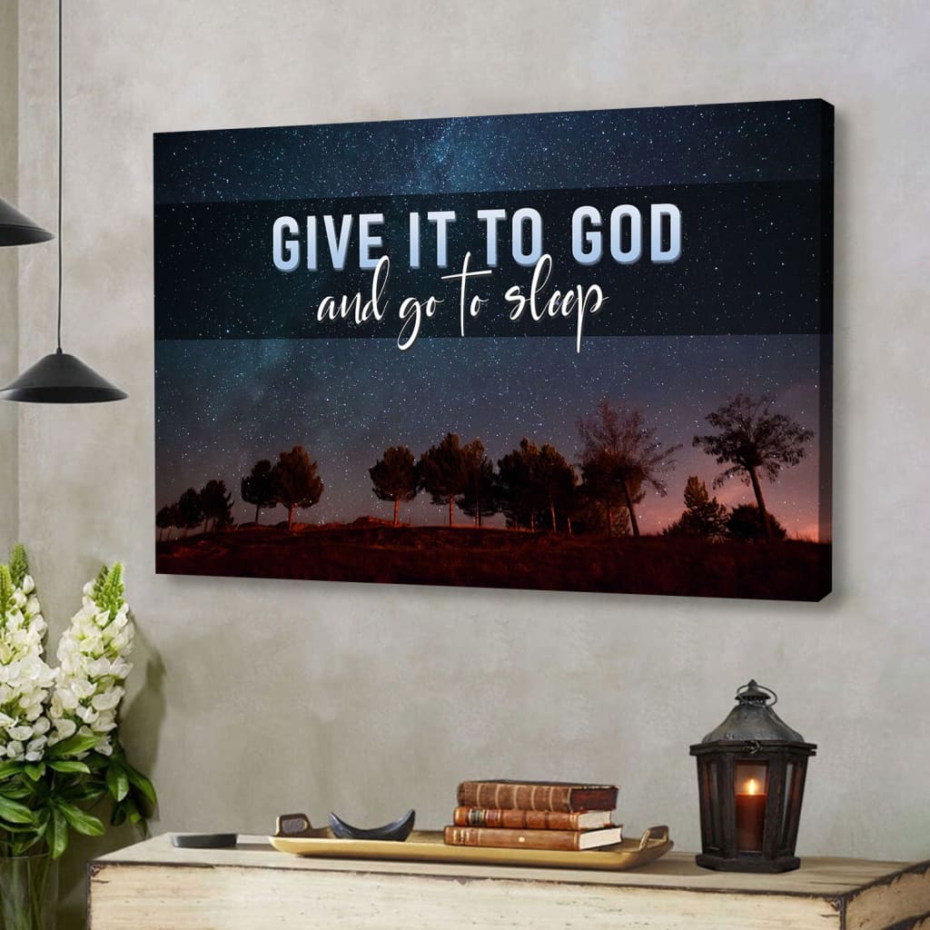 Give it to God and go to sleep canvas wall art decor