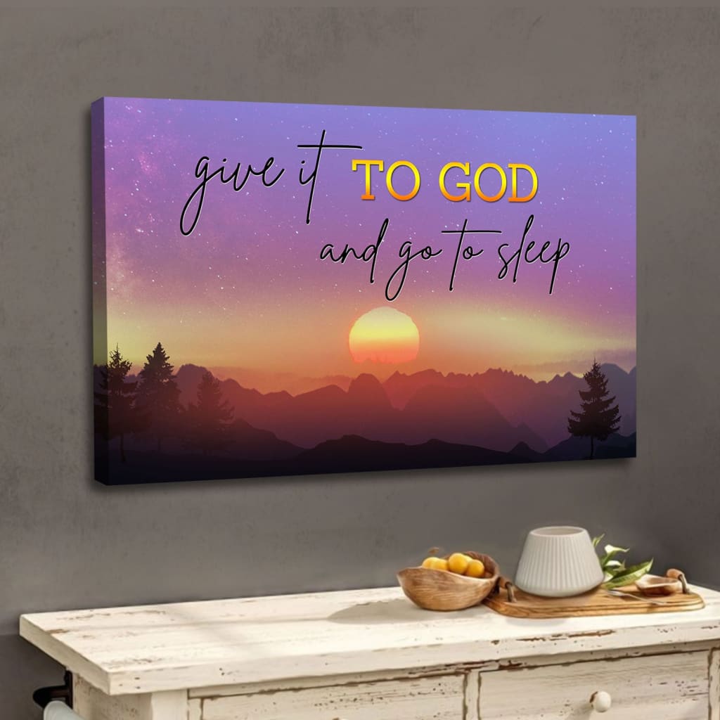 Give it to god and go to sleep wall art canvas Mountain sunset Christian wall art