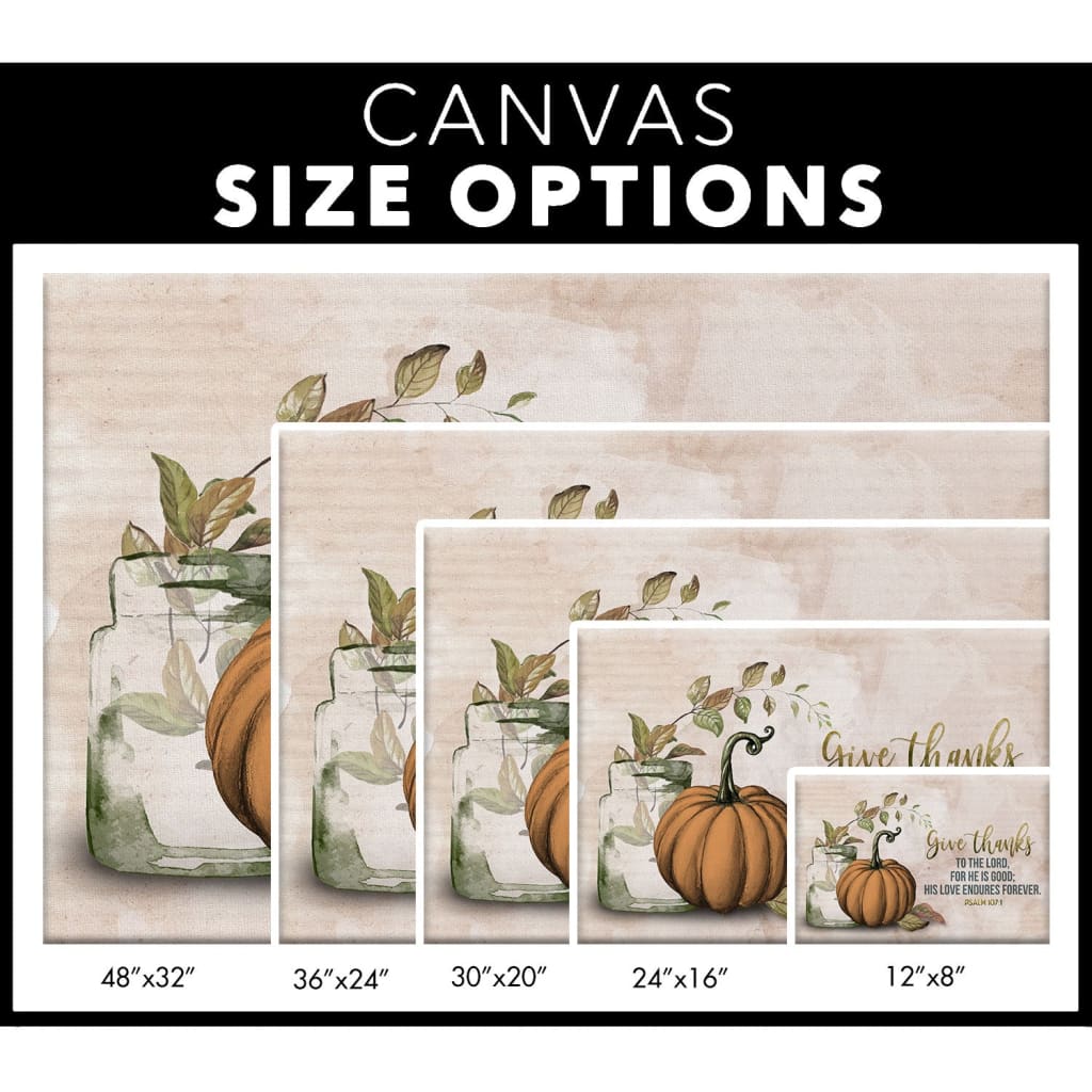 Give thanks to the Lord Psalm 107:1 Thanksgiving wall art canvas