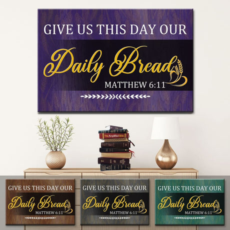 Christian wall art canvas featuring "Give Us This Day Our Daily Bread," Available in Various colors: Purple, Brown, Gray, Teal.