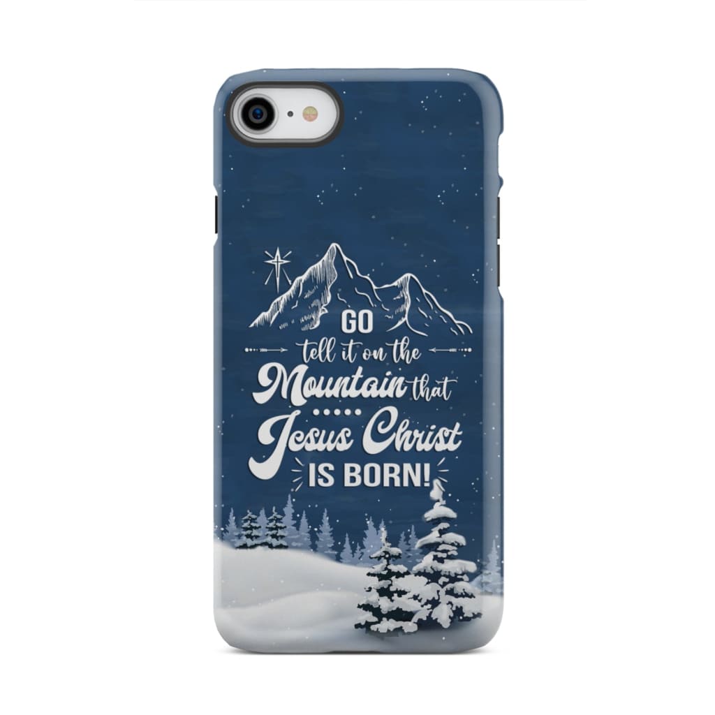 Go tell it on the mountain that Jesus Christ is born phone case iPhone SE 2020 / Tough