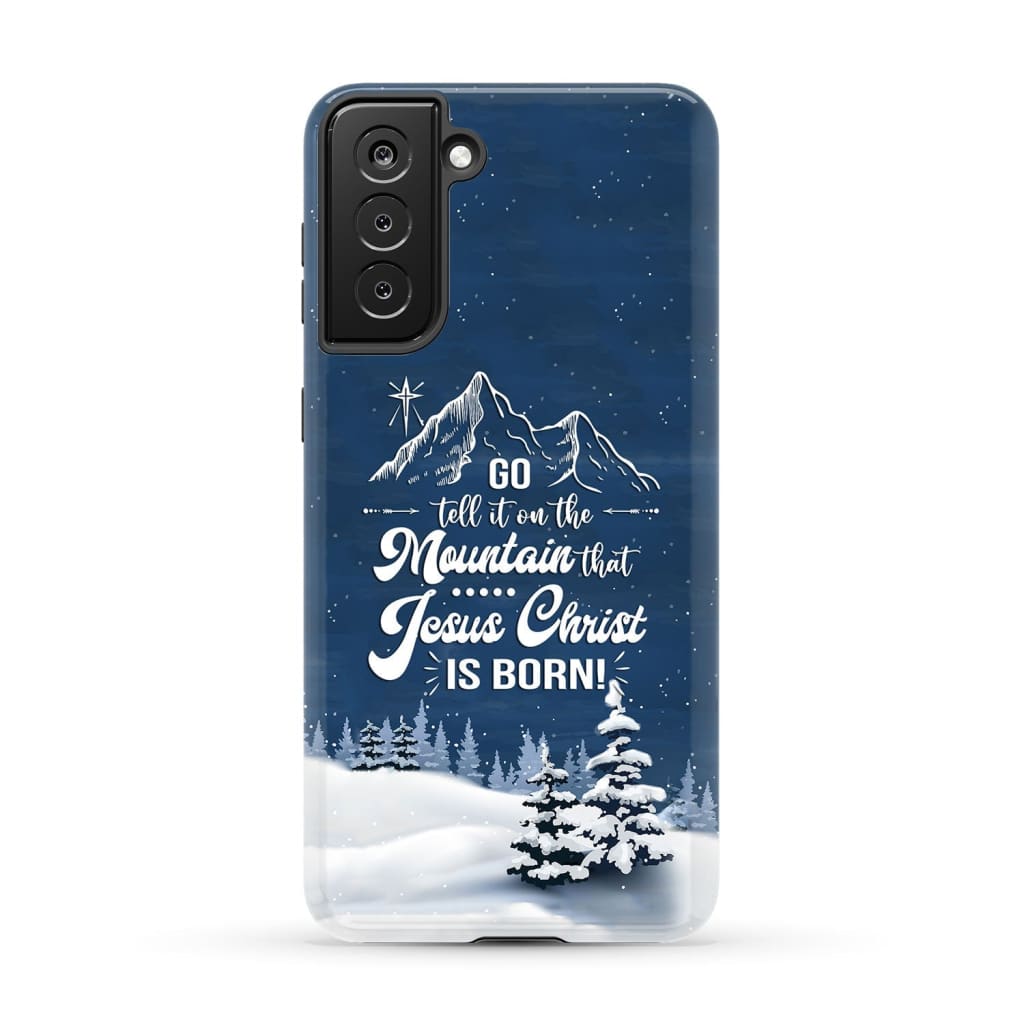 Go tell it on the mountain that Jesus Christ is born phone case Samsung Galaxy S21 Plus / Tough