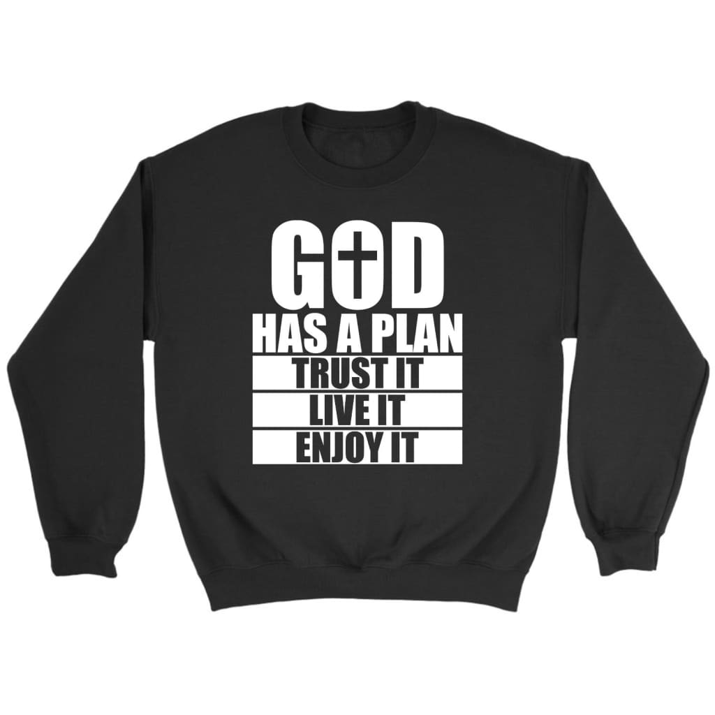 God has a plan Christian sweatshirt Black / S