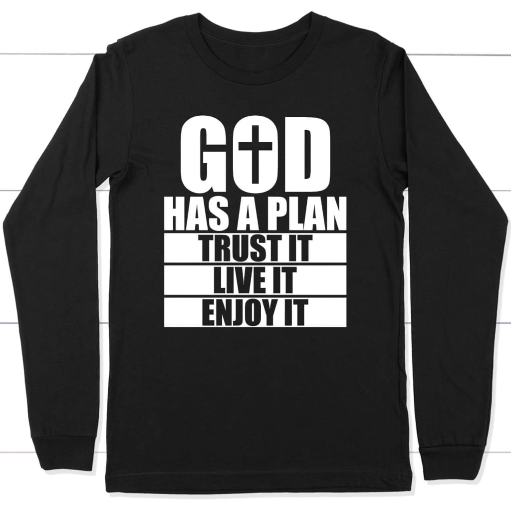 God has a plan long sleeve t-shirt Black / S