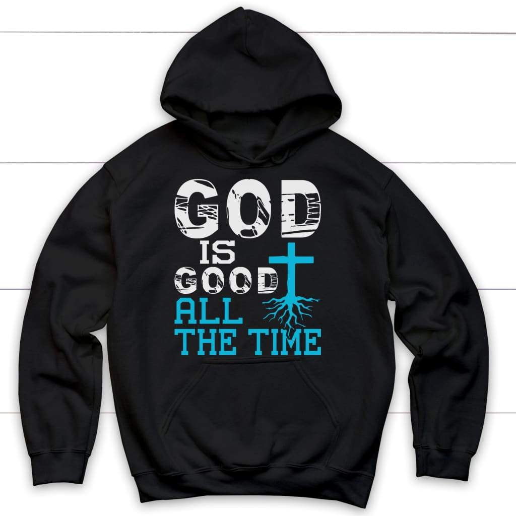 God is good all the time Christian hoodie Black / S