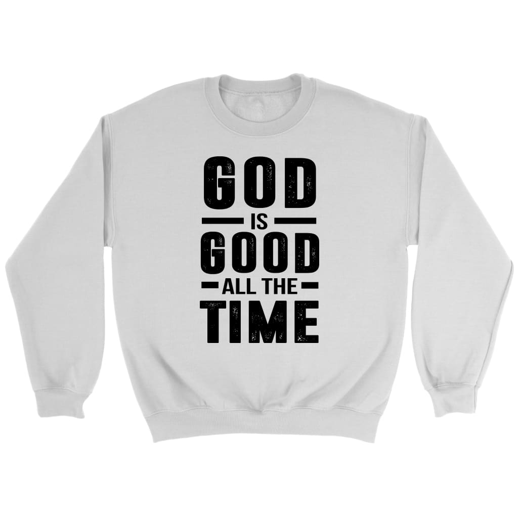 God is good all the time Christian sweatshirt | Christian apparel White / S
