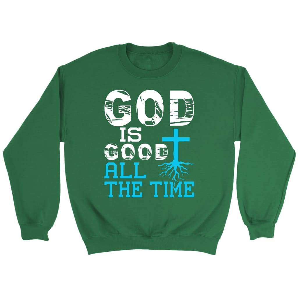 God is good all the time Christian sweatshirt Irish Green / S