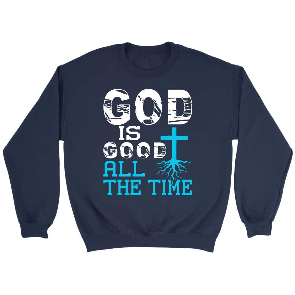 God is good all the time Christian sweatshirt Navy / S