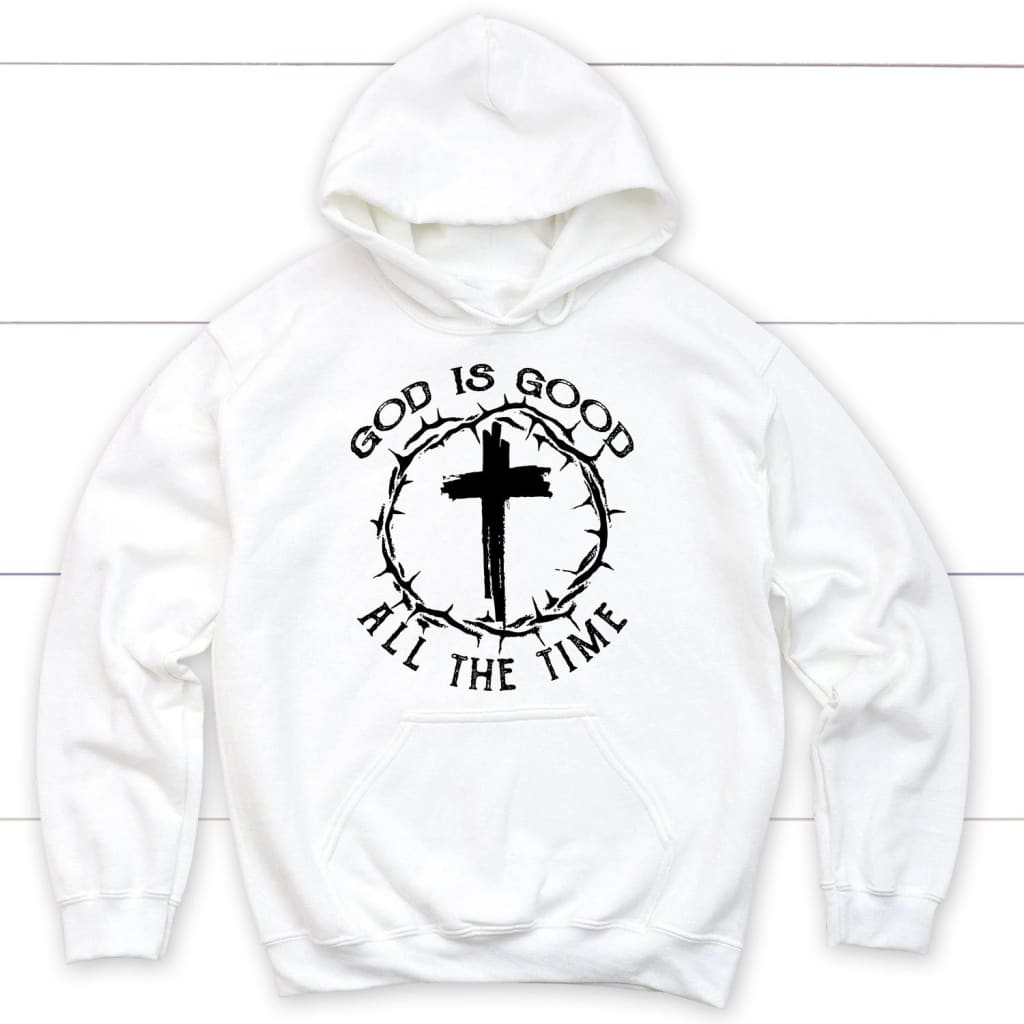 God Is Good All the Time Cross With Crown of Thorns Christian hoodie White / S