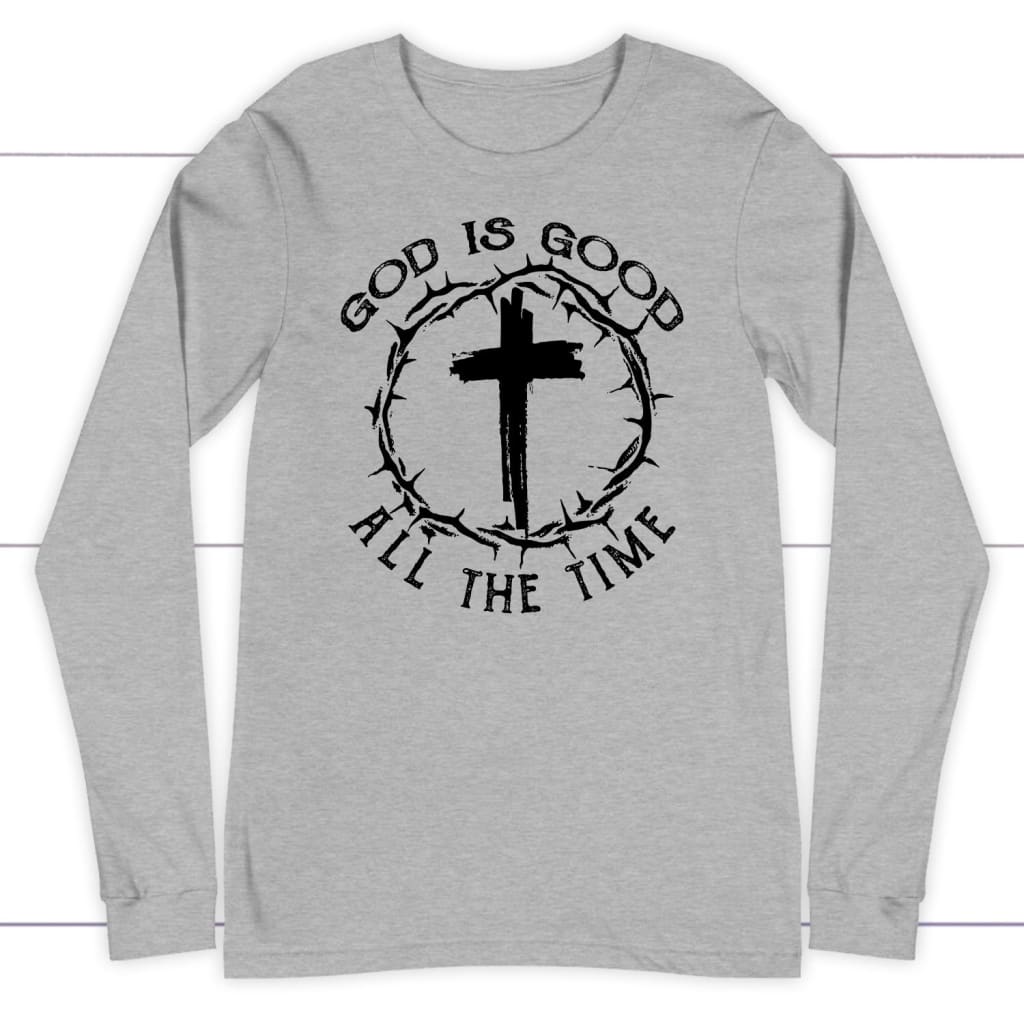 God Is Good All the Time Cross With Crown of Thorns Christian long sleeve t-shirt Athletic Heather / S
