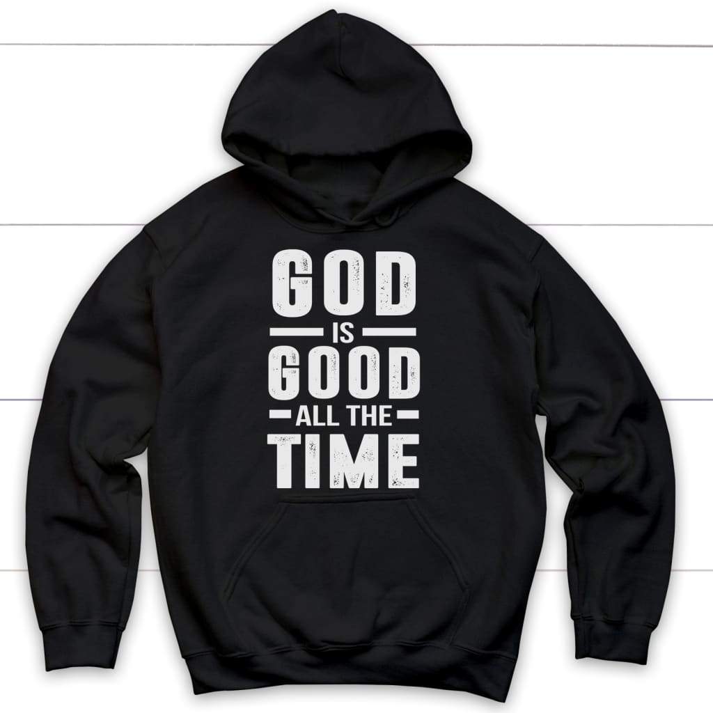 God is good all the time God hoodie - Christian hoodies Black / S